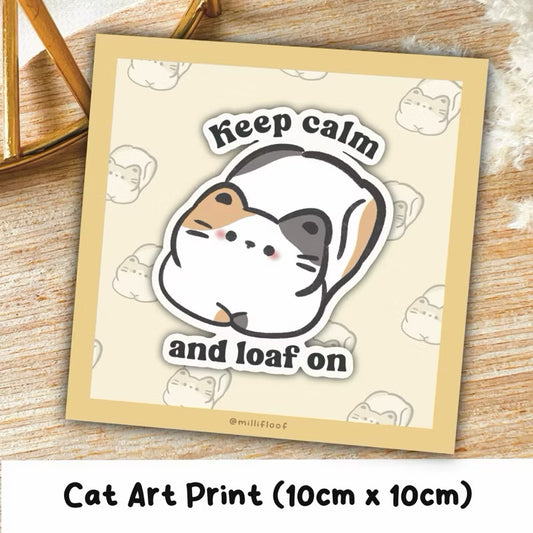 Keep Calm & Loaf On Art Print