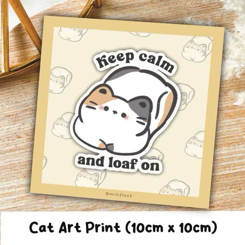 Keep Calm & Loaf On Art Print