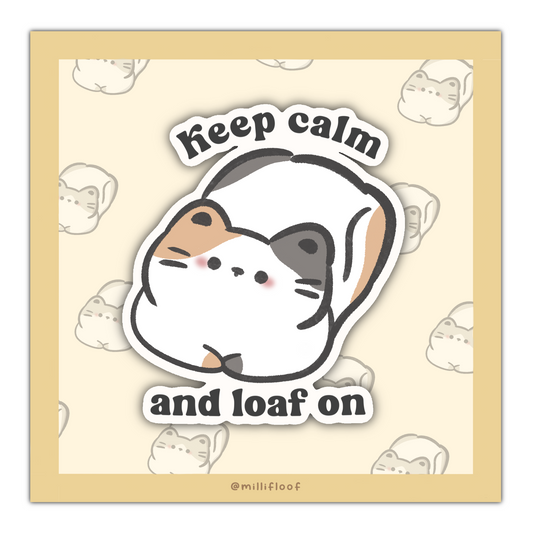 Keep Calm & Loaf On Art Print