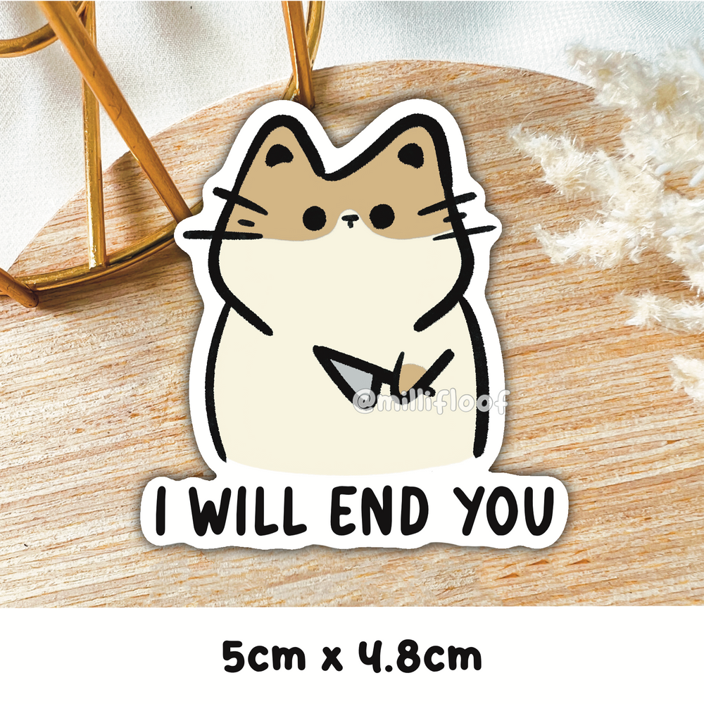 I Will End You