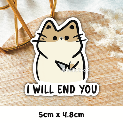 I Will End You
