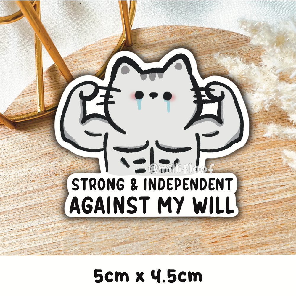 Strong & Independent Against My Will