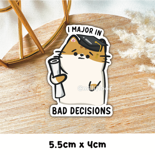 I Major In Bad Decisions