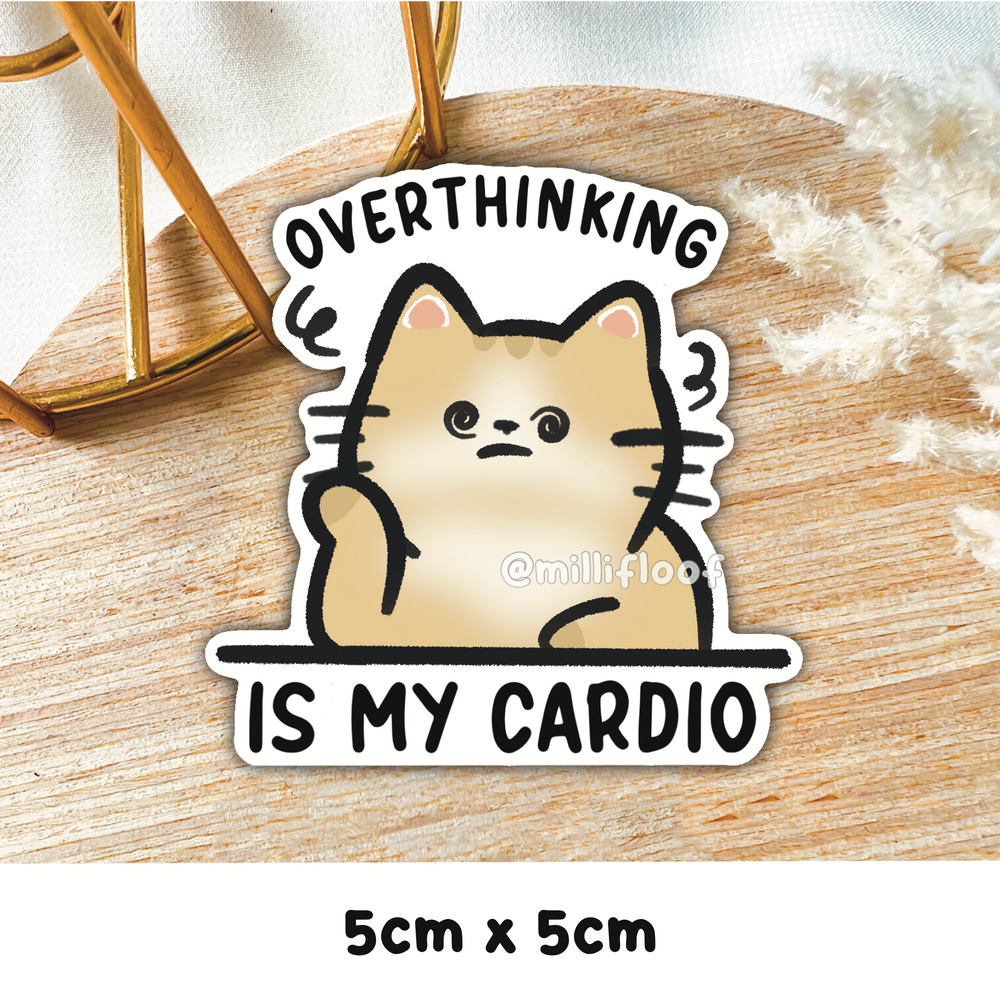 Overthinking Is My Cardio