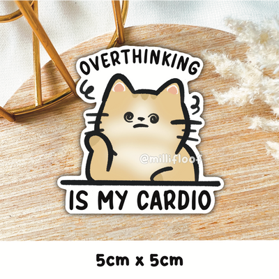 Overthinking Is My Cardio