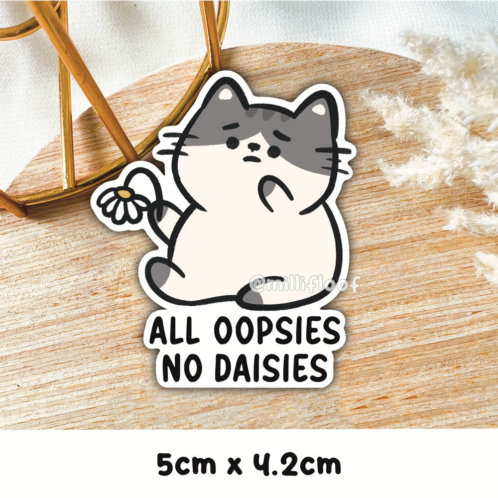 All Oopsies No Daisies