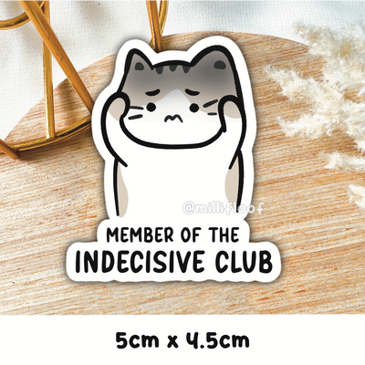 Member Of The Indecisive Club