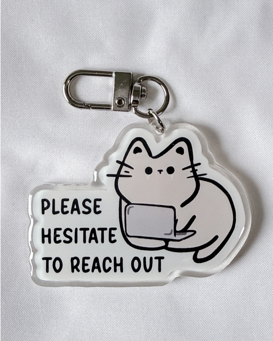 Please Hesitate To Reach Out